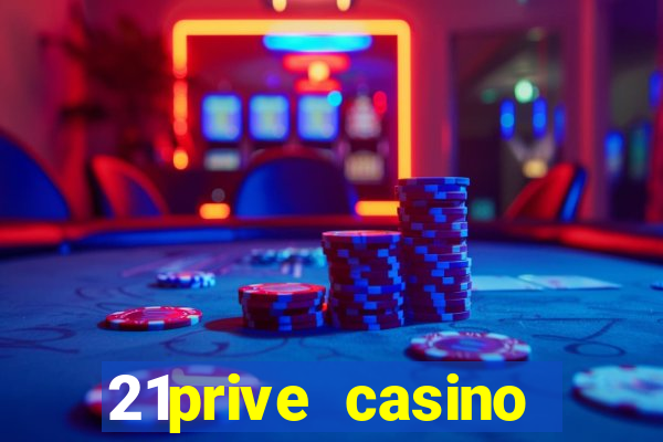 21prive casino terms and conditions