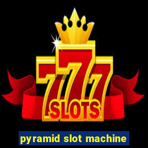 pyramid slot machine