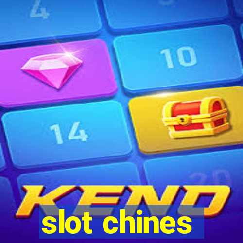 slot chines