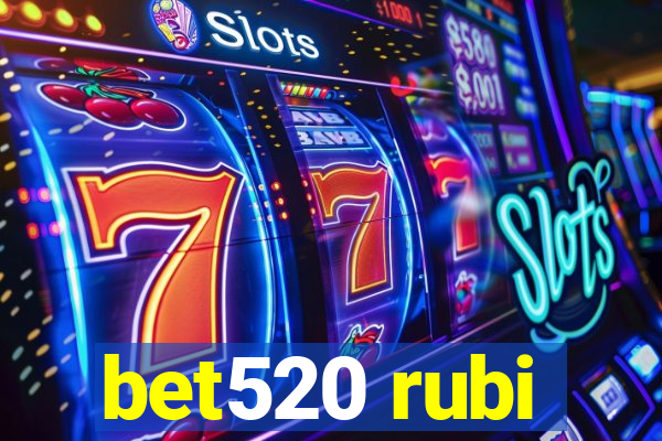 bet520 rubi