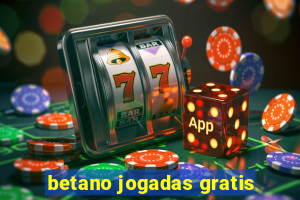 betano jogadas gratis