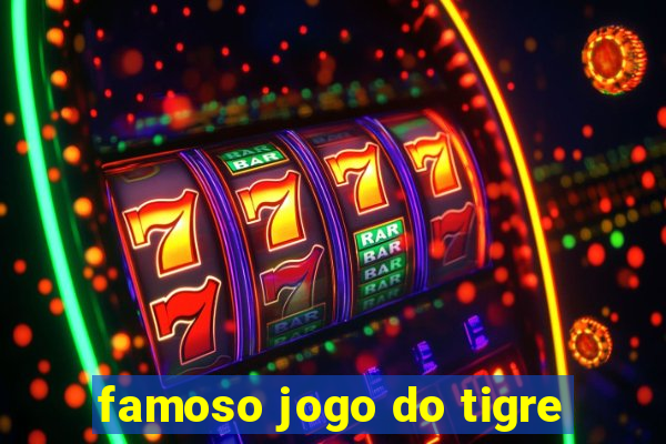 famoso jogo do tigre