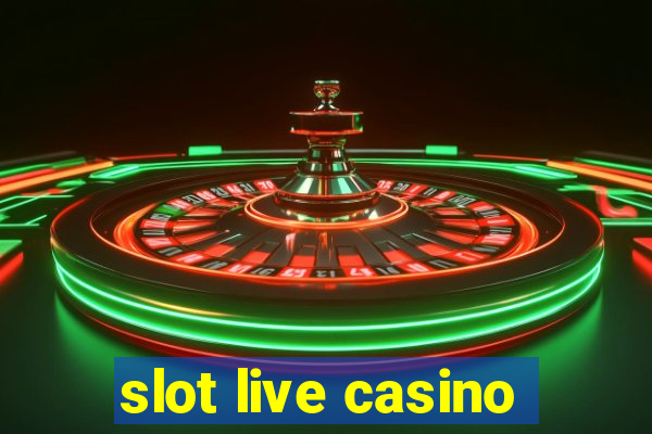 slot live casino