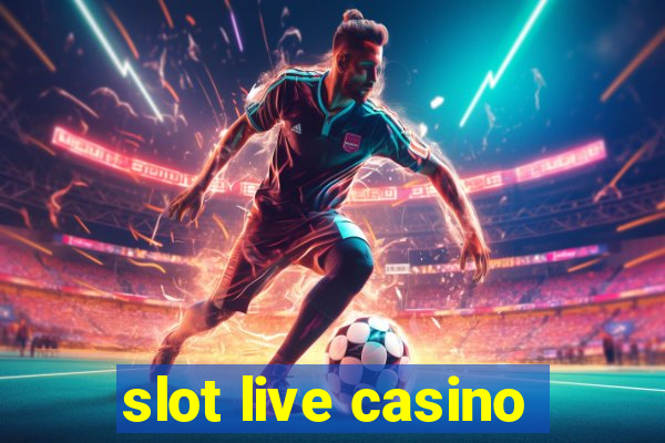 slot live casino