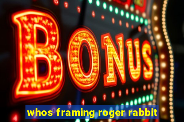 whos framing roger rabbit