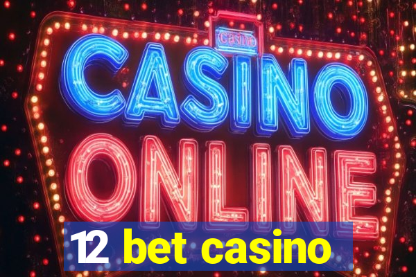 12 bet casino