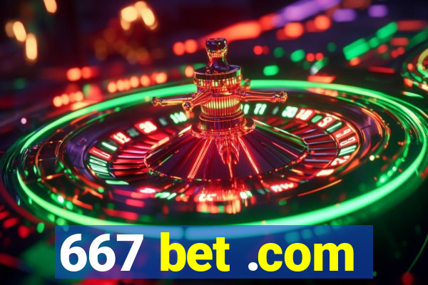 667 bet .com