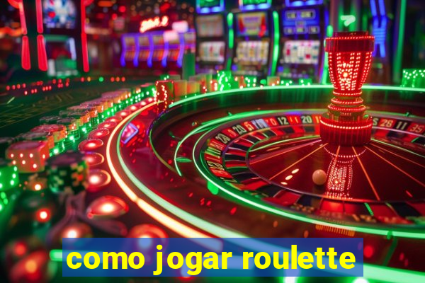 como jogar roulette