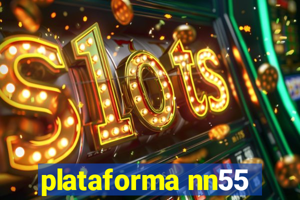 plataforma nn55