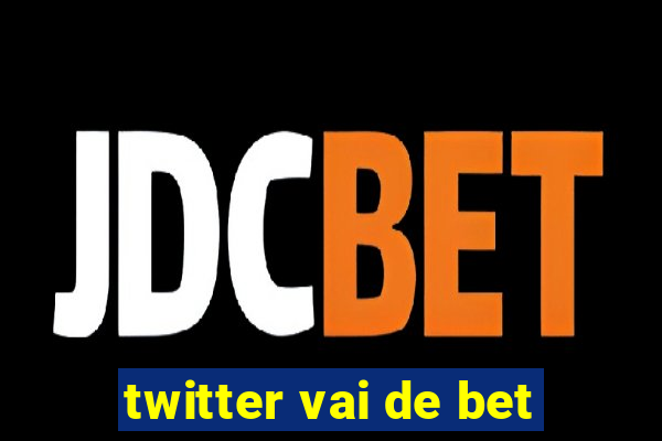 twitter vai de bet