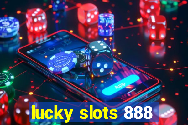 lucky slots 888