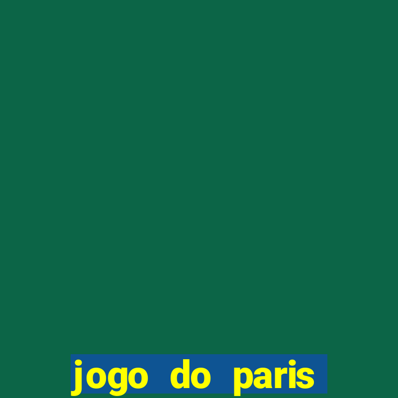 jogo do paris saint-germain onde assistir