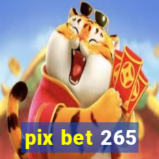 pix bet 265