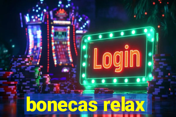 bonecas relax