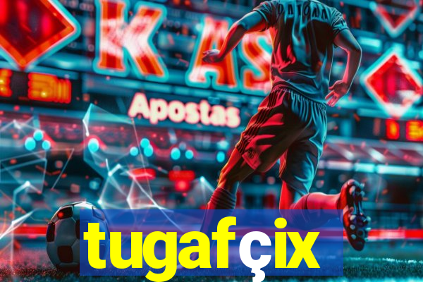 tugafçix