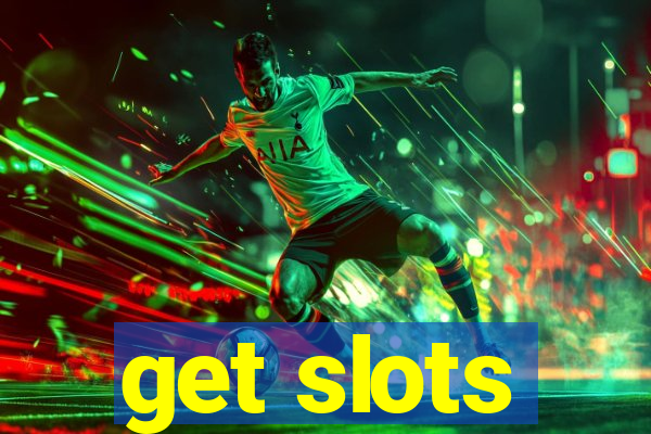 get slots