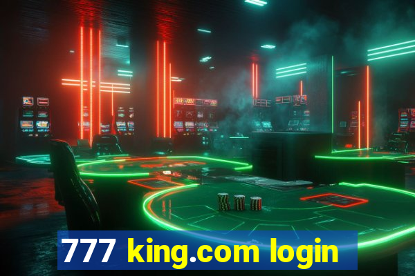 777 king.com login