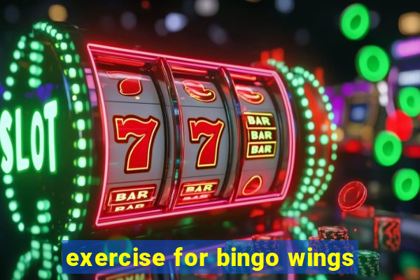 exercise for bingo wings