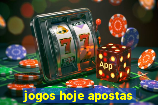 jogos hoje apostas