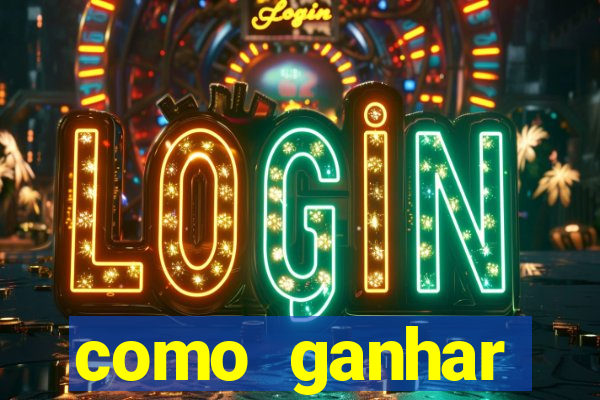 como ganhar dinheiro jogando grátis