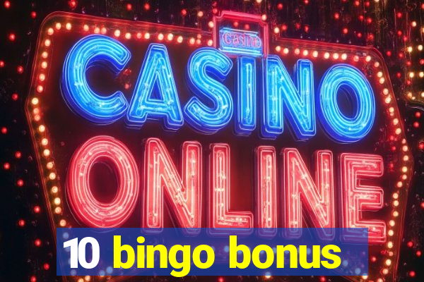 10 bingo bonus