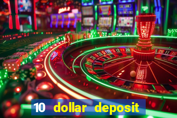 10 dollar deposit casino usa