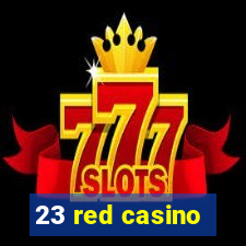 23 red casino