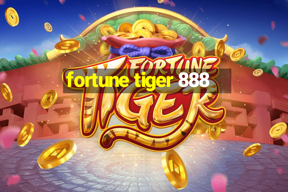 fortune tiger 888