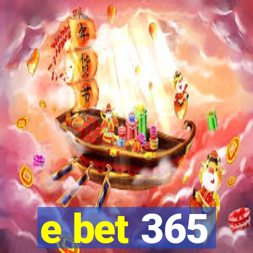 e bet 365