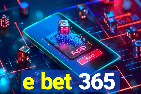 e bet 365