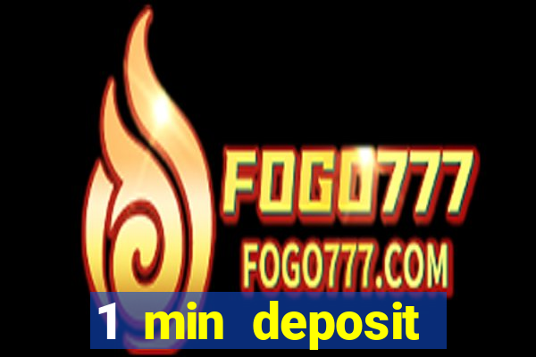 1 min deposit online casino