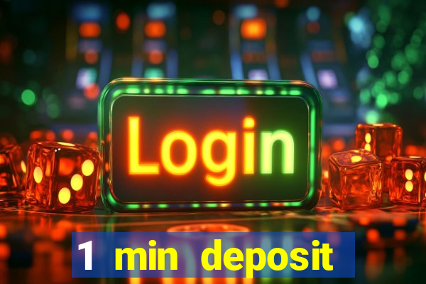 1 min deposit online casino