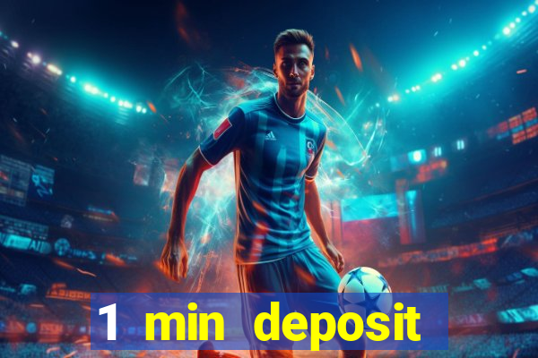 1 min deposit online casino