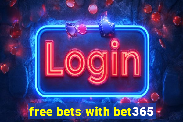 free bets with bet365