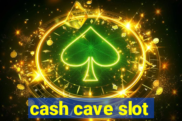 cash cave slot