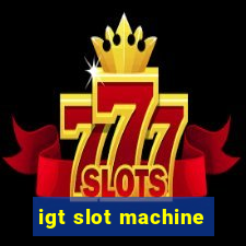 igt slot machine