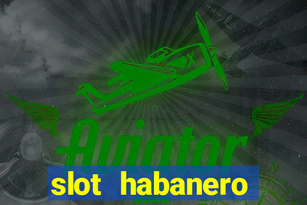 slot habanero gampang menang