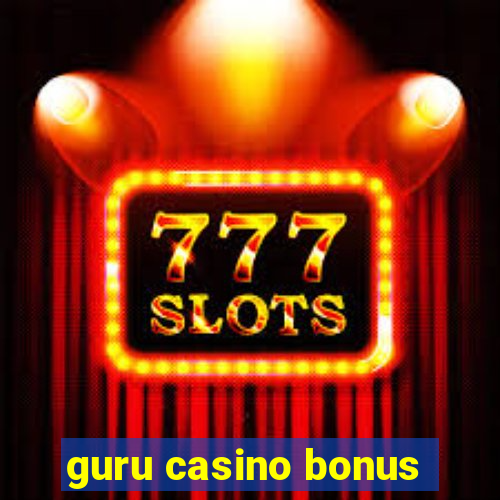 guru casino bonus