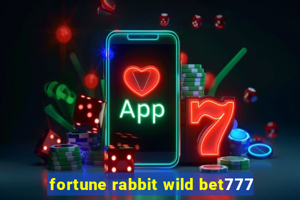 fortune rabbit wild bet777