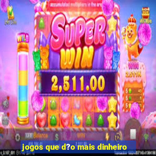 jogos que d?o mais dinheiro