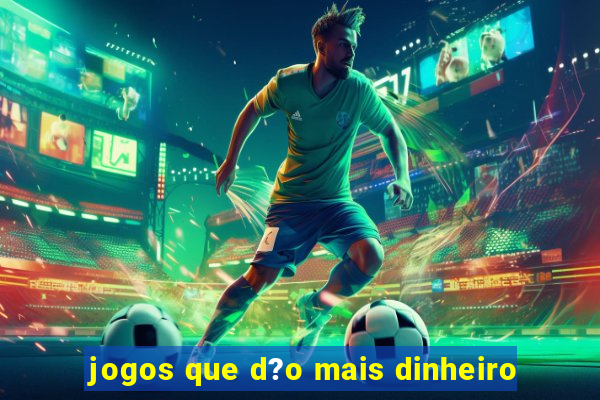 jogos que d?o mais dinheiro