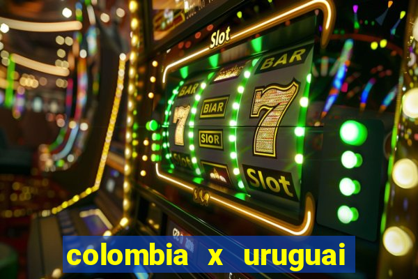 colombia x uruguai onde assistir