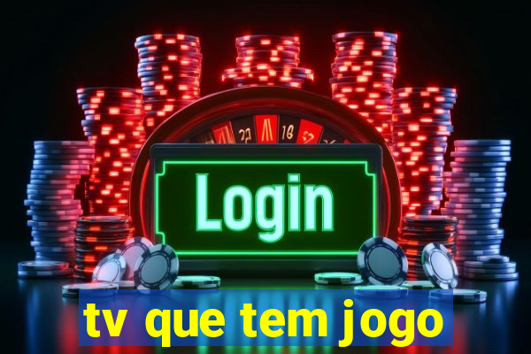 tv que tem jogo