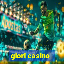 glori casino