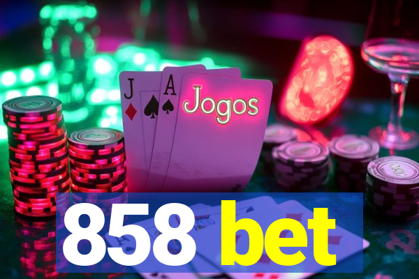 858 bet