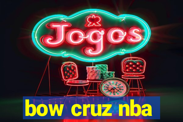 bow cruz nba