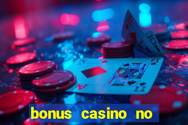 bonus casino no deposit 2024