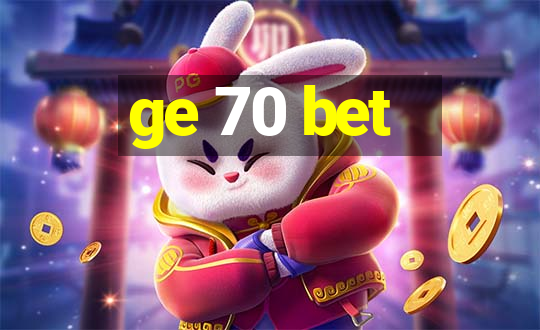 ge 70 bet