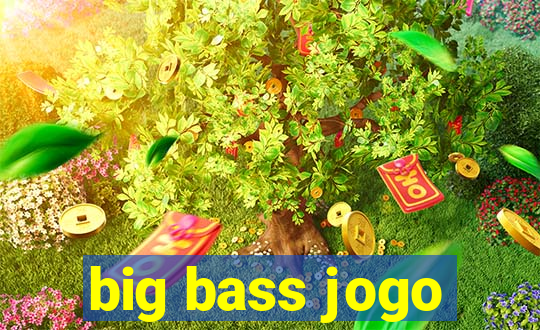 big bass jogo