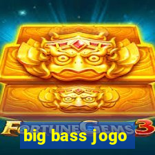 big bass jogo